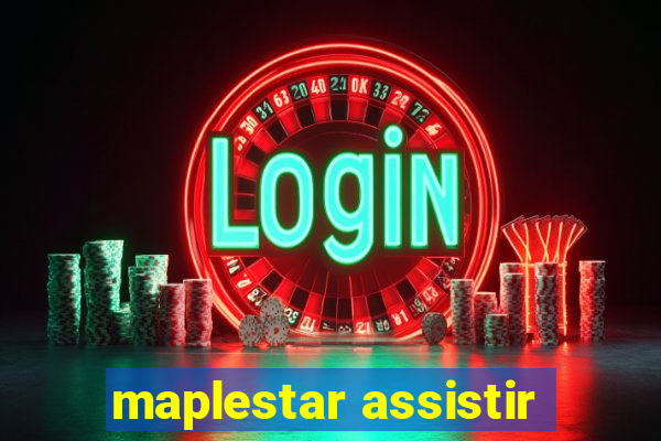 maplestar assistir